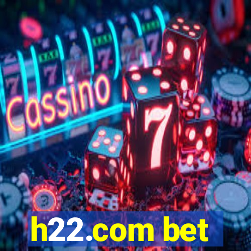 h22.com bet